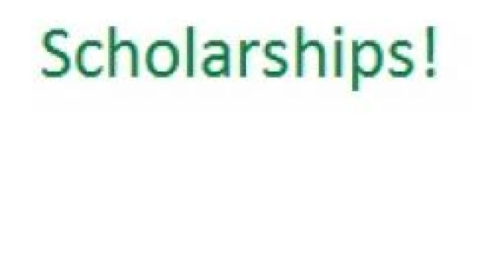 Scholarships! text